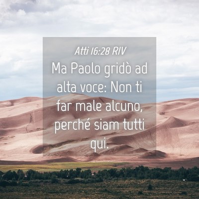 Picture 04 - Atti 16:28 RIV - Ma Paolo gridò ad alta voce: Non ti far male - Bible Verse Picture