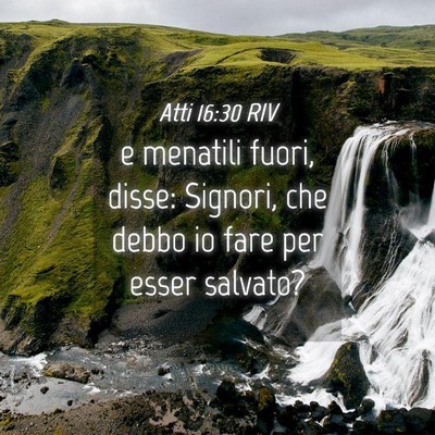 Picture 04 - Atti 16:30 RIV - e menatili fuori, disse: Signori, che debbo io - Bible Verse Picture