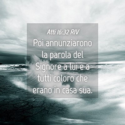 Picture 04 - Atti 16:32 RIV - Poi annunziarono la parola del Signore a lui e a - Bible Verse Picture