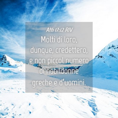 Picture 04 - Atti 17:12 RIV - Molti di loro, dunque, credettero, e non piccol - Bible Verse Picture