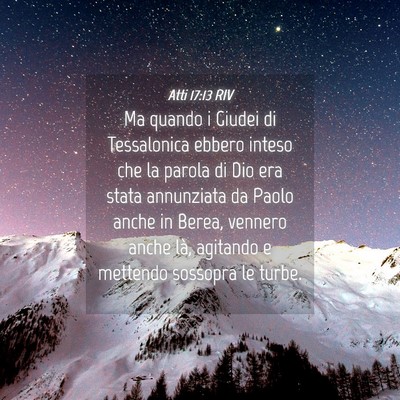Picture 04 - Atti 17:13 RIV - Ma quando i Giudei di Tessalonica ebbero inteso - Bible Verse Picture