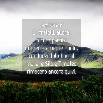 Picture 04 - Atti 17:14 RIV - E i fratelli, allora, fecero partire - Bible Verse Picture