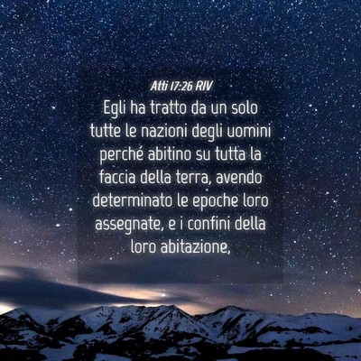 Picture 04 - Atti 17:26 RIV - Egli ha tratto da un solo tutte le nazioni degli - Bible Verse Picture