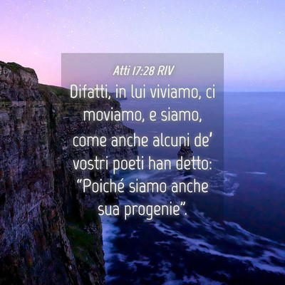 Picture 04 - Atti 17:28 RIV - Difatti, in lui viviamo, ci moviamo, e siamo, - Bible Verse Picture