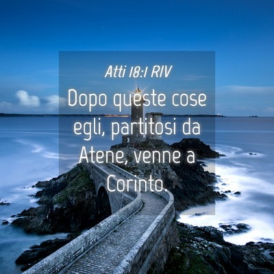 Picture 04 - Atti 18:1 RIV - Dopo queste cose egli, partitosi da Atene, venne - Bible Verse Picture