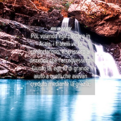 Picture 04 - Atti 18:27 RIV - Poi, volendo egli passare in Acaia, i fratelli ve - Bible Verse Picture