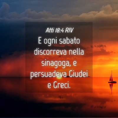 Picture 04 - Atti 18:4 RIV - E ogni sabato discorreva nella sinagoga, e - Bible Verse Picture