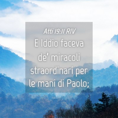 Picture 04 - Atti 19:11 RIV - E Iddio faceva de’ miracoli straordinari per le - Bible Verse Picture