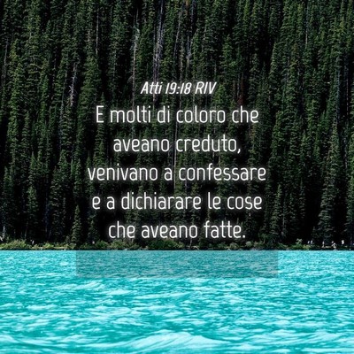 Picture 04 - Atti 19:18 RIV - E molti di coloro che aveano creduto, venivano a - Bible Verse Picture