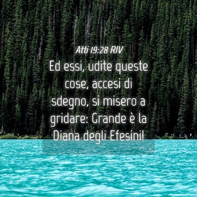 Picture 04 - Atti 19:28 RIV - Ed essi, udite queste cose, accesi di sdegno, si - Bible Verse Picture