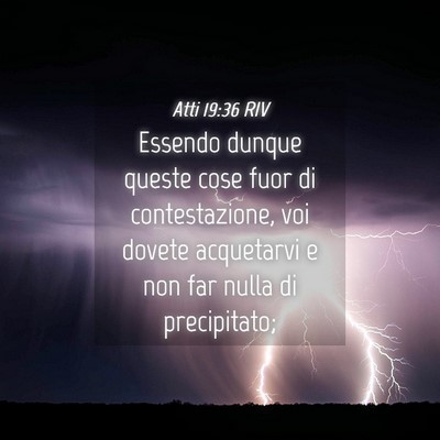 Picture 04 - Atti 19:36 RIV - Essendo dunque queste cose fuor di contestazione, - Bible Verse Picture
