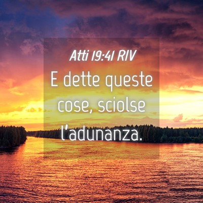 Picture 04 - Atti 19:41 RIV - E dette queste cose, sciolse - Bible Verse Picture