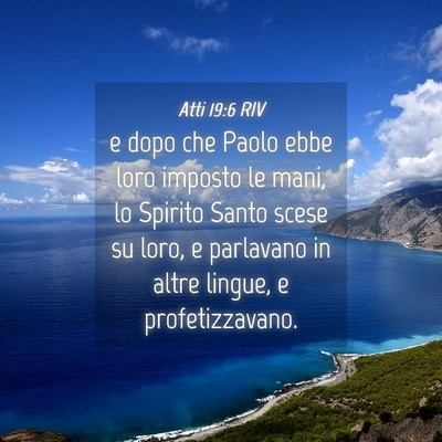 Picture 04 - Atti 19:6 RIV - e dopo che Paolo ebbe loro imposto le mani, lo - Bible Verse Picture
