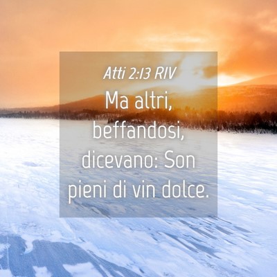 Picture 04 - Atti 2:13 RIV - Ma altri, beffandosi, dicevano: Son pieni di vin - Bible Verse Picture
