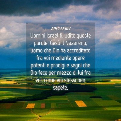 Picture 04 - Atti 2:22 RIV - Uomini israeliti, udite queste parole: Gesù il - Bible Verse Picture