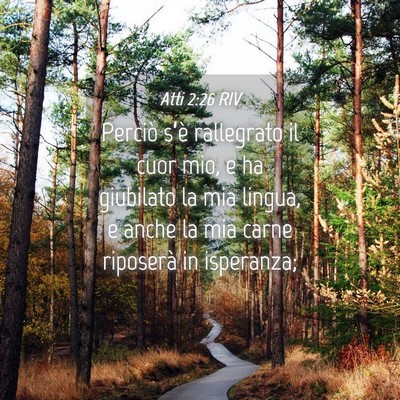 Picture 04 - Atti 2:26 RIV - Perciò s’è rallegrato il cuor mio, e ha - Bible Verse Picture