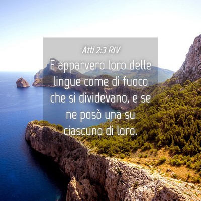 Picture 04 - Atti 2:3 RIV - E apparvero loro delle lingue come di fuoco che - Bible Verse Picture