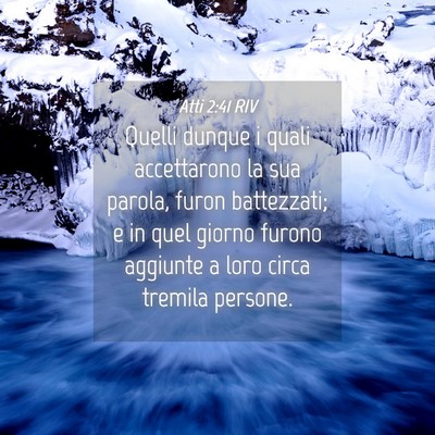 Picture 04 - Atti 2:41 RIV - Quelli dunque i quali accettarono la sua parola, - Bible Verse Picture