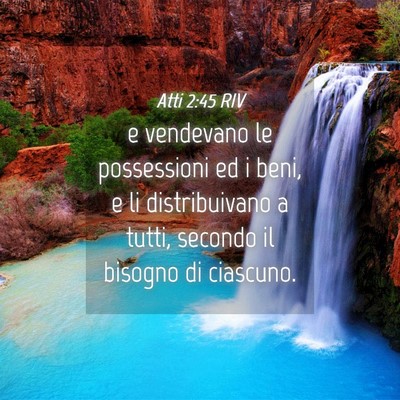 Picture 04 - Atti 2:45 RIV - e vendevano le possessioni ed i beni, e li - Bible Verse Picture