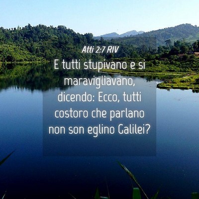 Picture 04 - Atti 2:7 RIV - E tutti stupivano e si maravigliavano, dicendo: - Bible Verse Picture