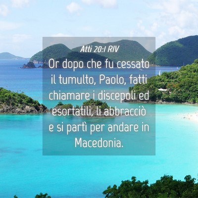 Picture 04 - Atti 20:1 RIV - Or dopo che fu cessato il tumulto, Paolo, fatti - Bible Verse Picture