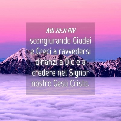 Picture 04 - Atti 20:21 RIV - scongiurando Giudei e Greci a ravvedersi dinanzi - Bible Verse Picture