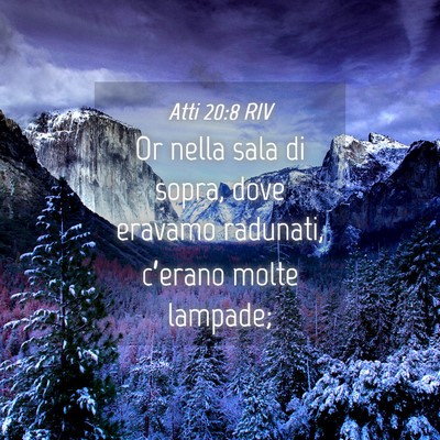 Picture 04 - Atti 20:8 RIV - Or nella sala di sopra, dove eravamo radunati, - Bible Verse Picture