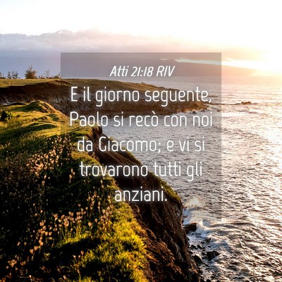 Picture 04 - Atti 21:18 RIV - E il giorno seguente, Paolo si recò con noi da - Bible Verse Picture