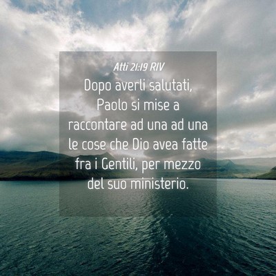 Picture 04 - Atti 21:19 RIV - Dopo averli salutati, Paolo si mise a raccontare - Bible Verse Picture