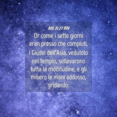 Picture 04 - Atti 21:27 RIV - Or come i sette giorni eran presso che compiuti, - Bible Verse Picture