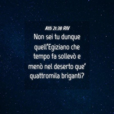 Picture 04 - Atti 21:38 RIV - Non sei tu dunque quell’Egiziano che tempo fa - Bible Verse Picture