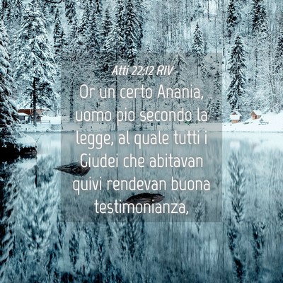 Picture 04 - Atti 22:12 RIV - Or un certo Anania, uomo pio secondo la legge, al - Bible Verse Picture