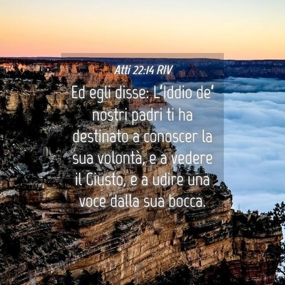 Picture 04 - Atti 22:14 RIV - Ed egli disse: L’Iddio de’ nostri padri ti ha - Bible Verse Picture