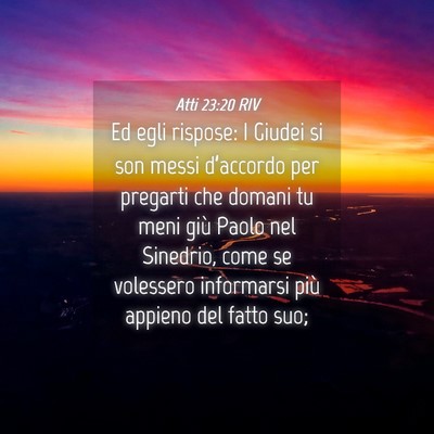Picture 04 - Atti 23:20 RIV - Ed egli rispose: I Giudei si son messi - Bible Verse Picture