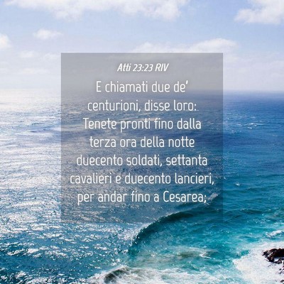 Picture 04 - Atti 23:23 RIV - E chiamati due de’ centurioni, disse loro: - Bible Verse Picture
