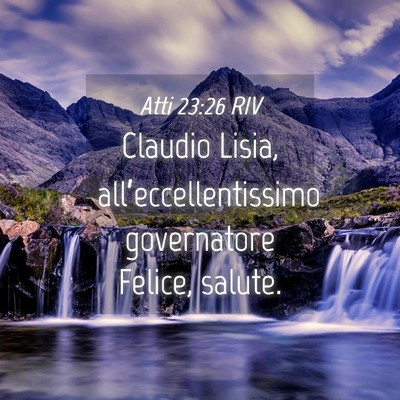 Picture 04 - Atti 23:26 RIV - Claudio Lisia, all’eccellentissimo governatore - Bible Verse Picture