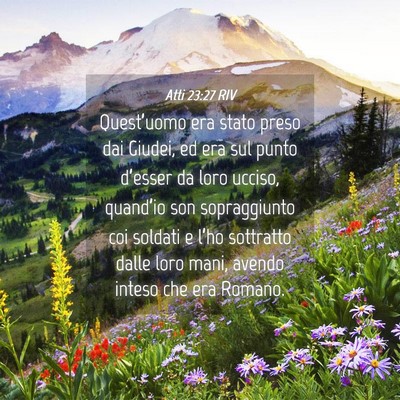 Picture 04 - Atti 23:27 RIV - Quest’uomo era stato preso dai Giudei, ed era - Bible Verse Picture