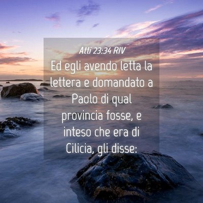 Picture 04 - Atti 23:34 RIV - Ed egli avendo letta la lettera e domandato a - Bible Verse Picture