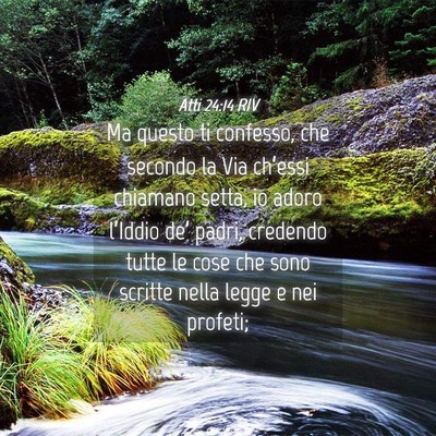Picture 04 - Atti 24:14 RIV - Ma questo ti confesso, che secondo la Via - Bible Verse Picture