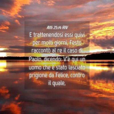 Picture 04 - Atti 25:14 RIV - E trattenendosi essi quivi per molti giorni, - Bible Verse Picture