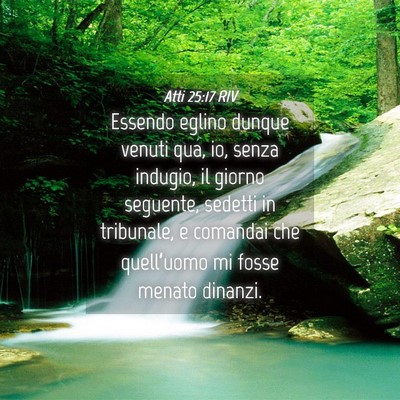 Picture 04 - Atti 25:17 RIV - Essendo eglino dunque venuti qua, io, senza - Bible Verse Picture