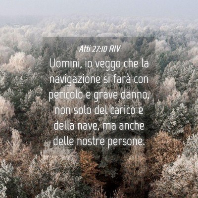 Picture 04 - Atti 27:10 RIV - Uomini, io veggo che la navigazione si farà con - Bible Verse Picture
