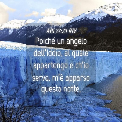 Picture 04 - Atti 27:23 RIV - Poiché un angelo dell’Iddio, al quale - Bible Verse Picture