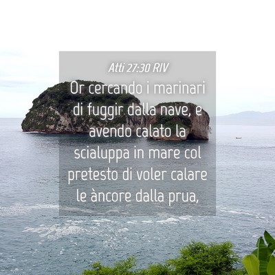 Picture 04 - Atti 27:30 RIV - Or cercando i marinari di fuggir dalla nave, e - Bible Verse Picture