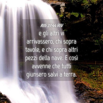 Picture 04 - Atti 27:44 RIV - e gli altri vi arrivassero, chi sopra tavole, e - Bible Verse Picture