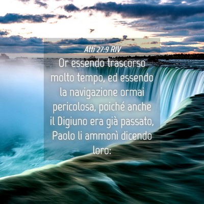 Picture 04 - Atti 27:9 RIV - Or essendo trascorso molto tempo, ed essendo la - Bible Verse Picture