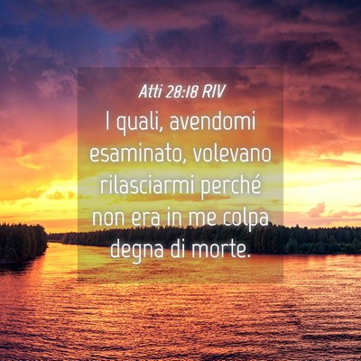 Picture 04 - Atti 28:18 RIV - I quali, avendomi esaminato, volevano rilasciarmi - Bible Verse Picture