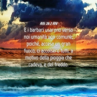 Picture 04 - Atti 28:2 RIV - E i barbari usarono verso noi umanità non - Bible Verse Picture