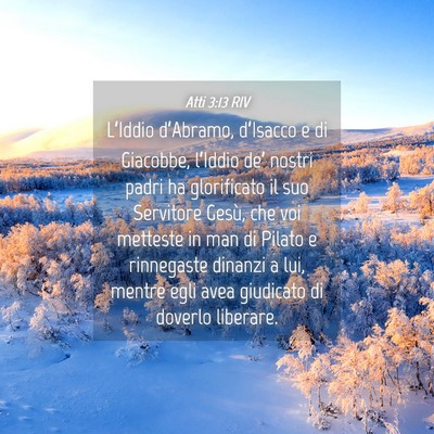 Picture 04 - Atti 3:13 RIV - L’Iddio d’Abramo, d’Isacco e di Giacobbe, - Bible Verse Picture