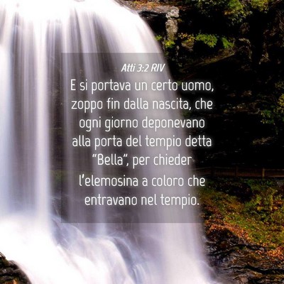 Picture 04 - Atti 3:2 RIV - E si portava un certo uomo, zoppo fin dalla - Bible Verse Picture
